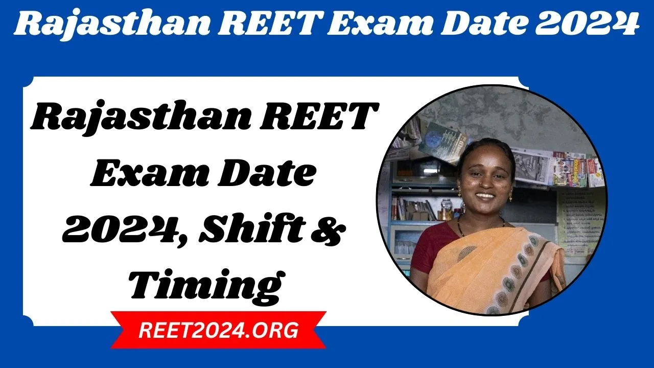 Rajasthan REET Exam Date 2024, Shift & Timing